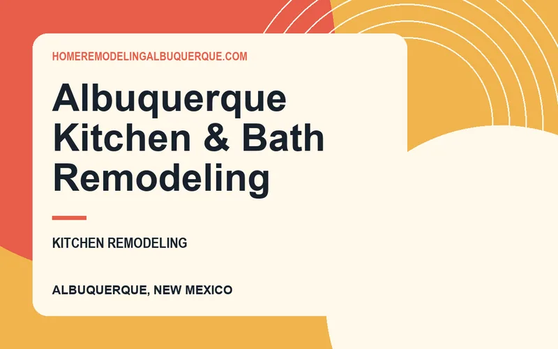 Albuquerque Kitchen & Bath Remodeling in Albuquerque, New Mexico