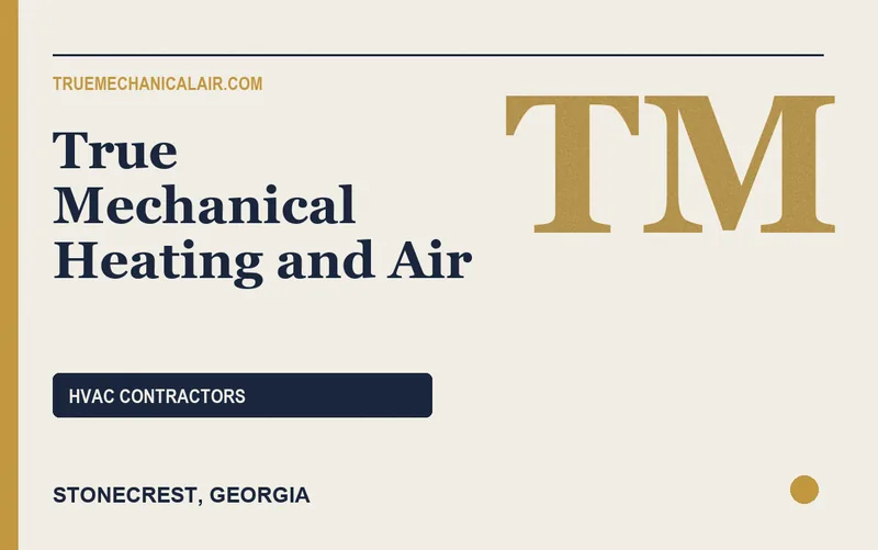 True Mechanical Heating and Air in Stonecrest, Georgia