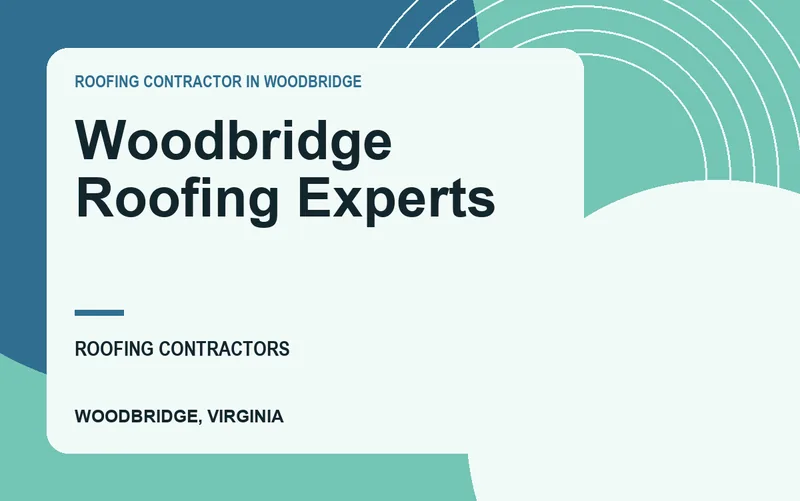 Woodbridge Roofing Experts in Woodbridge, Virginia