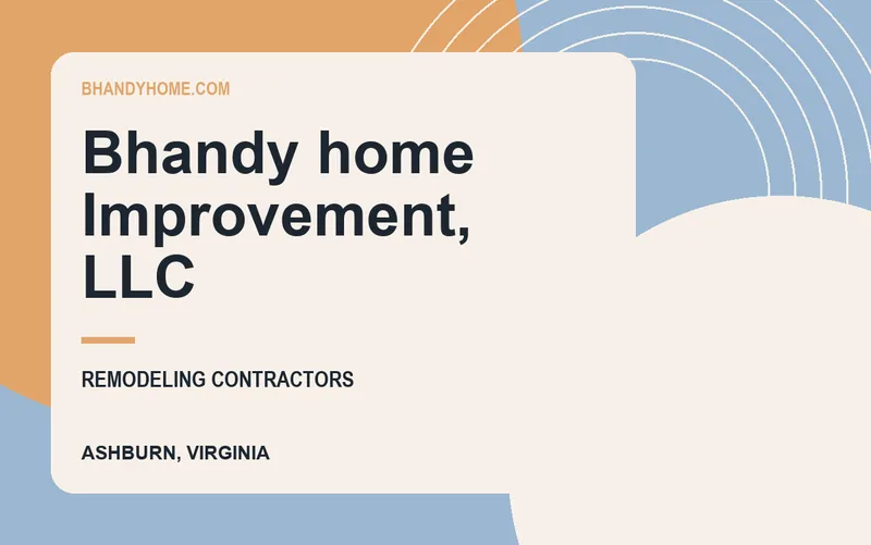 Bhandy home Improvement, LLC in Ashburn, Virginia
