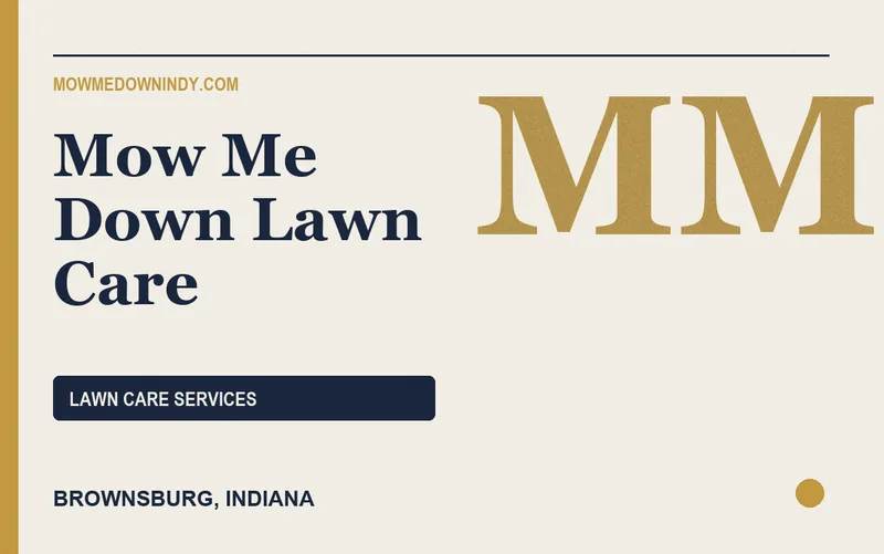 Mow Me Down Lawn Care in Brownsburg, Indiana