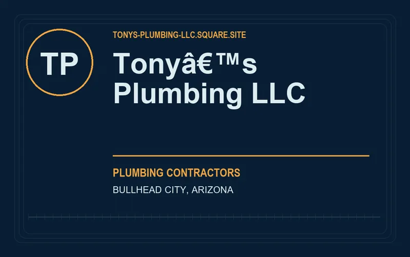 Tonyâ€™s Plumbing LLC in Bullhead City, Arizona