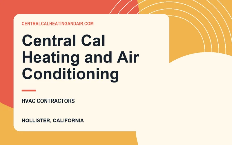 Central Cal Heating and Air Conditioning in Hollister, California
