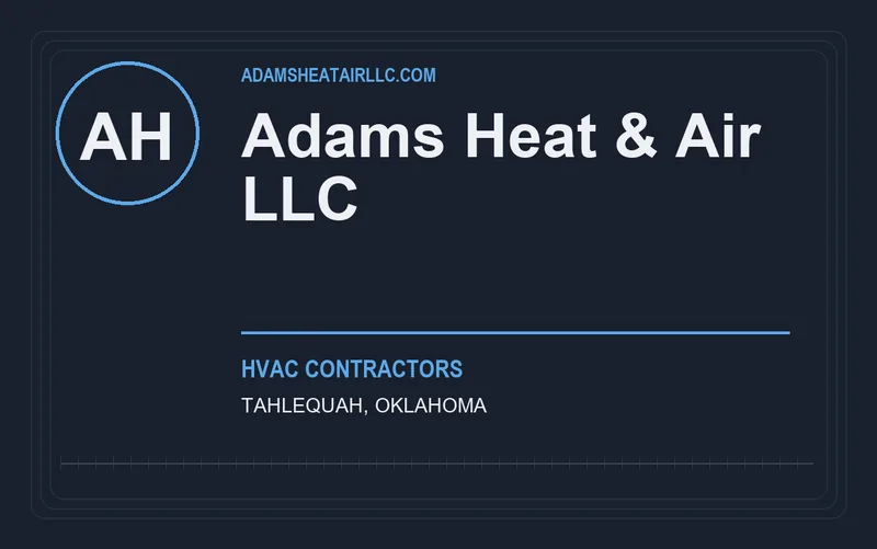 Adams Heat & Air LLC in Tahlequah, Oklahoma