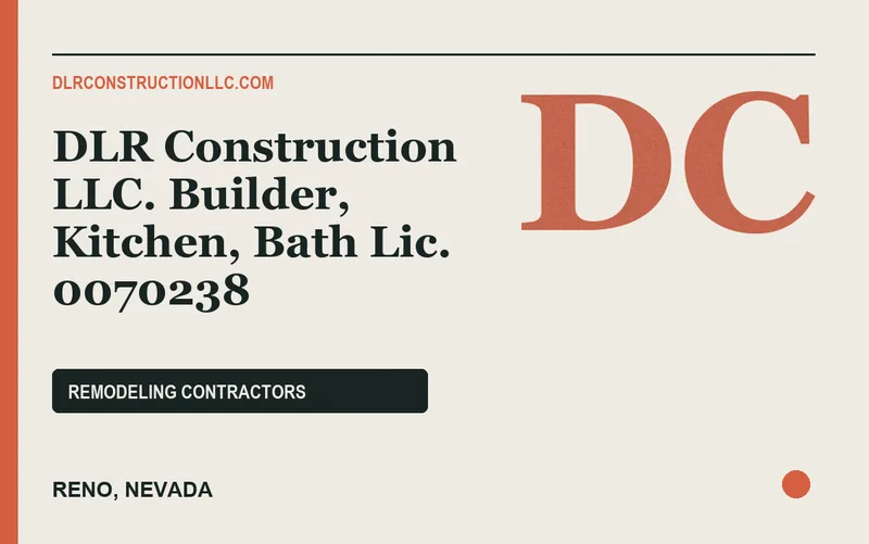 DLR Construction LLC. Builder, Kitchen, Bath Lic. 0070238 in Reno, Nevada