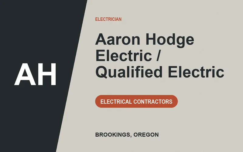 Aaron Hodge Electric / Qualified Electric in Brookings, Oregon