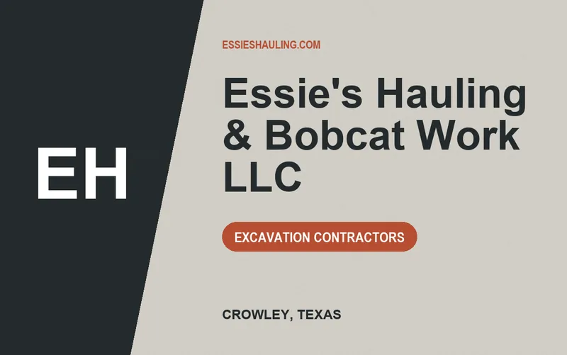 Essie's Hauling & Bobcat Work LLC in Crowley, Texas
