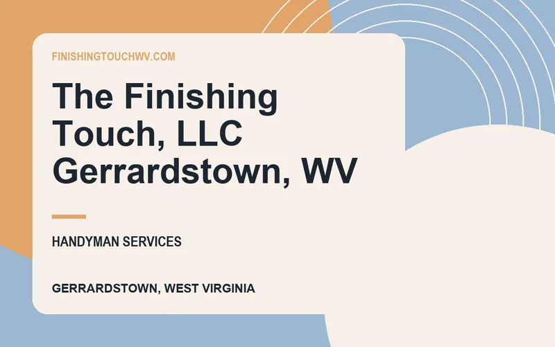 The Finishing Touch, LLC Gerrardstown, WV in Gerrardstown, West Virginia