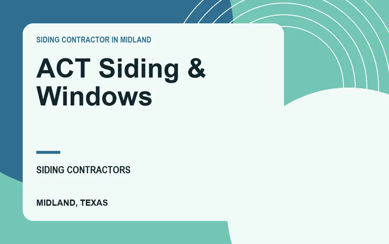 ACT Siding & Windows in Midland, Texas