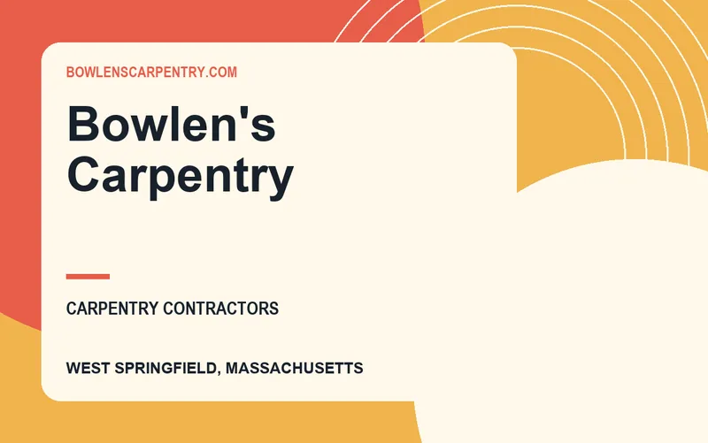 Bowlen's Carpentry in West Springfield, Massachusetts