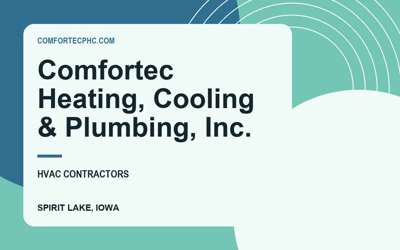 Comfortec Heating, Cooling & Plumbing, Inc. in Spirit Lake, Iowa