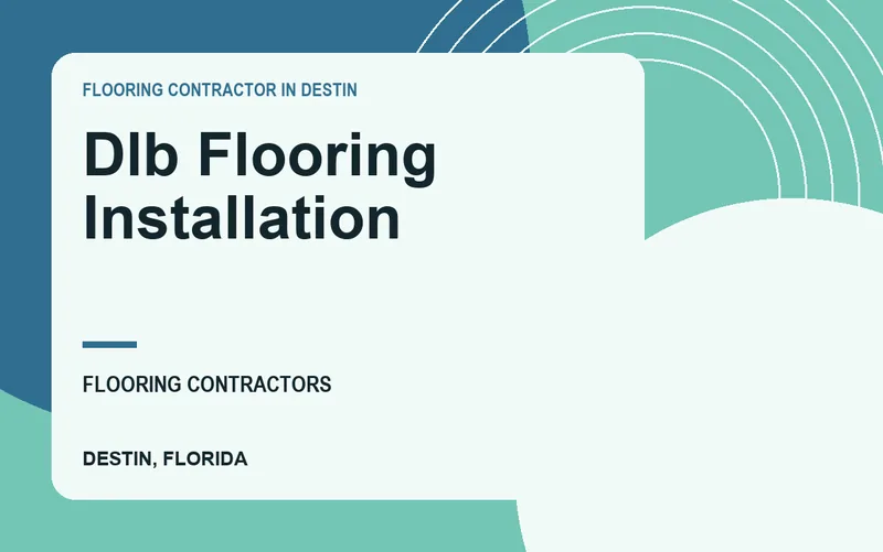 DLB FLOORING INSTALLATION in Destin, Florida