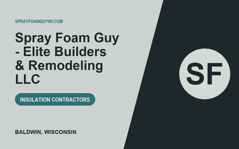 Spray Foam Guy - Elite Builders & Remodeling LLC in Baldwin, Wisconsin