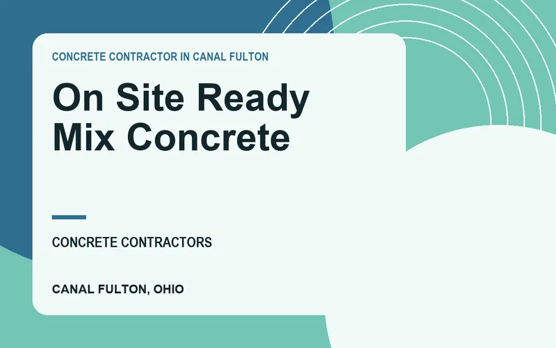 On Site Ready Mix Concrete in Canal Fulton, Ohio