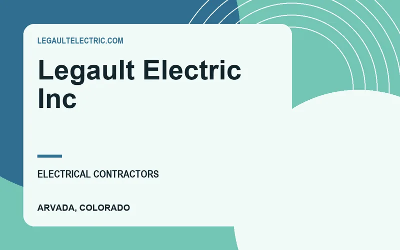 Legault Electric Inc in Arvada, Colorado