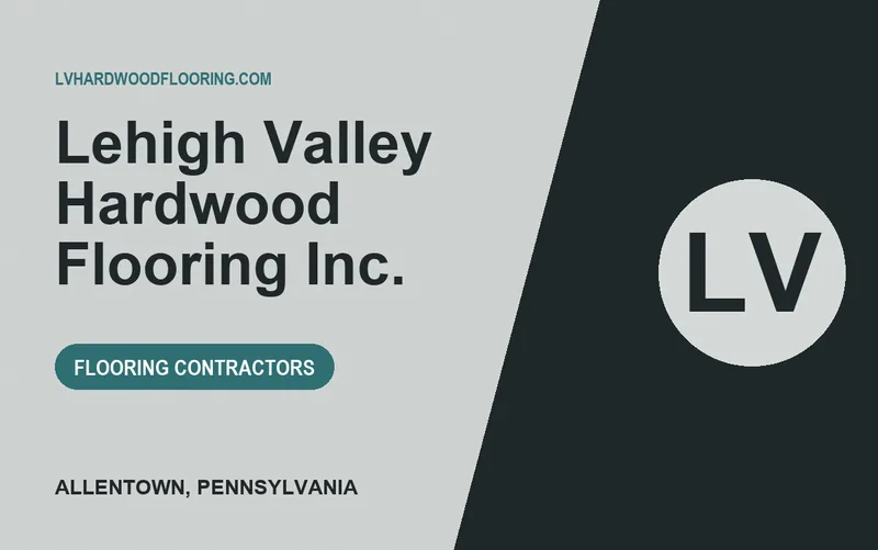 Lehigh Valley Hardwood Flooring Inc. in Allentown, Pennsylvania