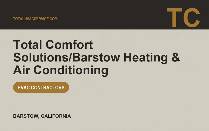 Total Comfort Solutions/Barstow Heating & Air Conditioning in Barstow, California