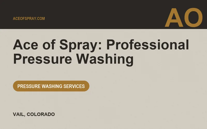 Ace of Spray: Professional Pressure Washing in Vail, Colorado