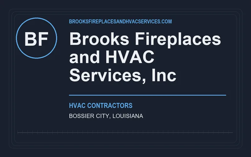Brooks Fireplaces and HVAC Services, Inc in Bossier City, Louisiana