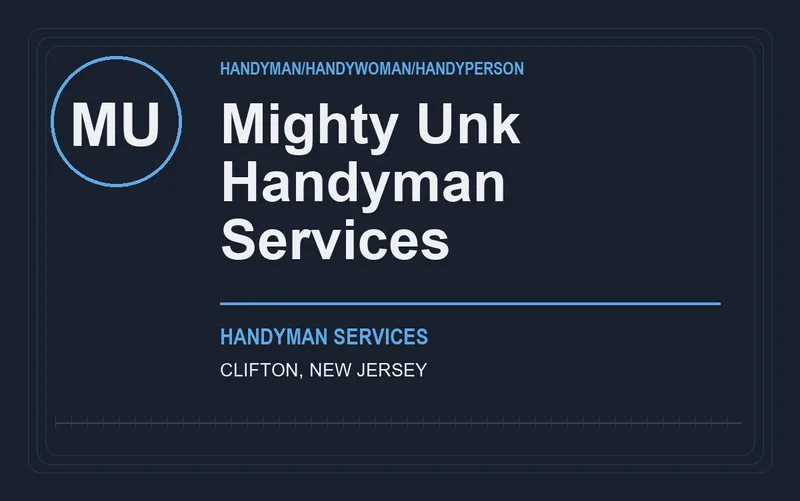 Mighty Unk Handyman Services in Clifton, New Jersey
