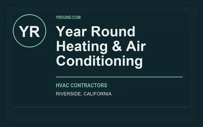 Year Round Heating & Air Conditioning in Riverside, California