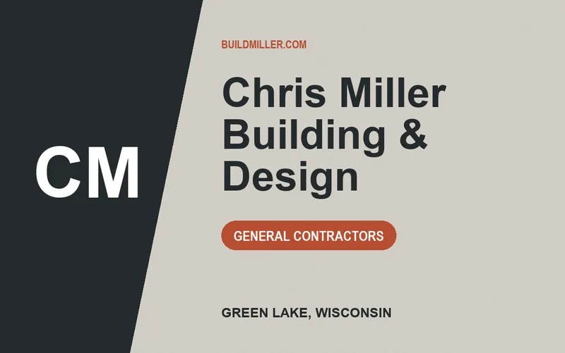 Chris Miller Building & Design in Green Lake, Wisconsin