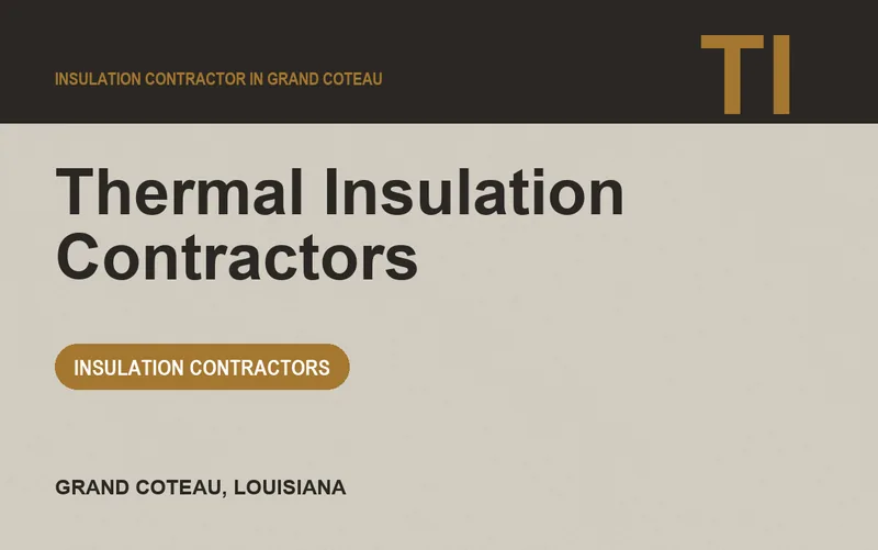Thermal Insulation Contractors in Grand Coteau, Louisiana