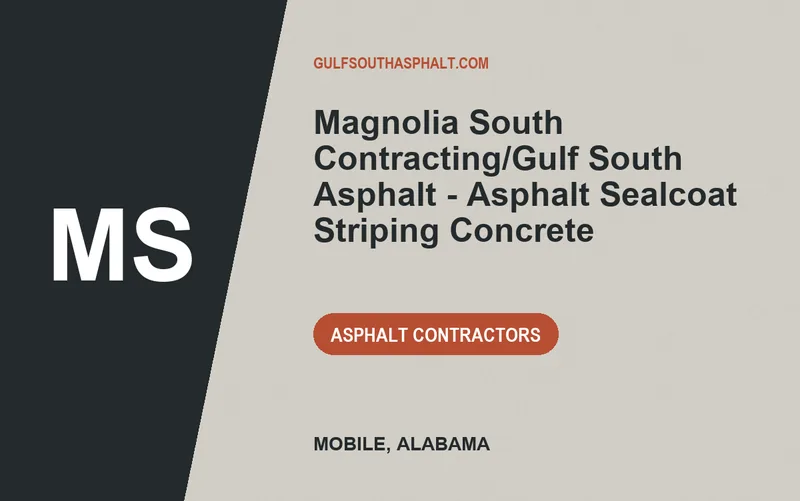 Magnolia South Contracting/Gulf South Asphalt - Asphalt Sealcoat Striping Concrete in Mobile, Alabama