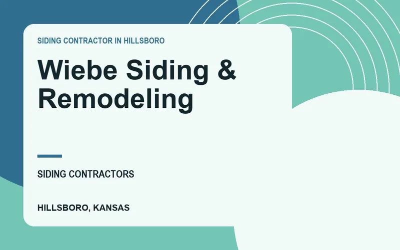 Wiebe Siding & Remodeling in Hillsboro, Kansas
