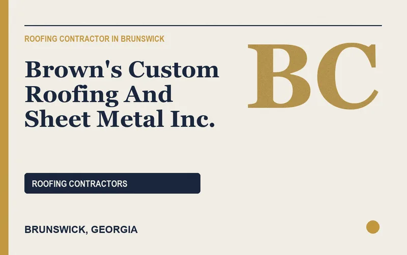 Brown's Custom Roofing And Sheet Metal Inc. in Brunswick, Georgia