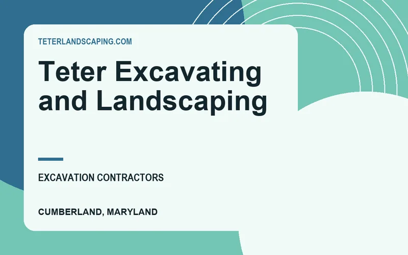 Teter Excavating and Landscaping in Cumberland, Maryland