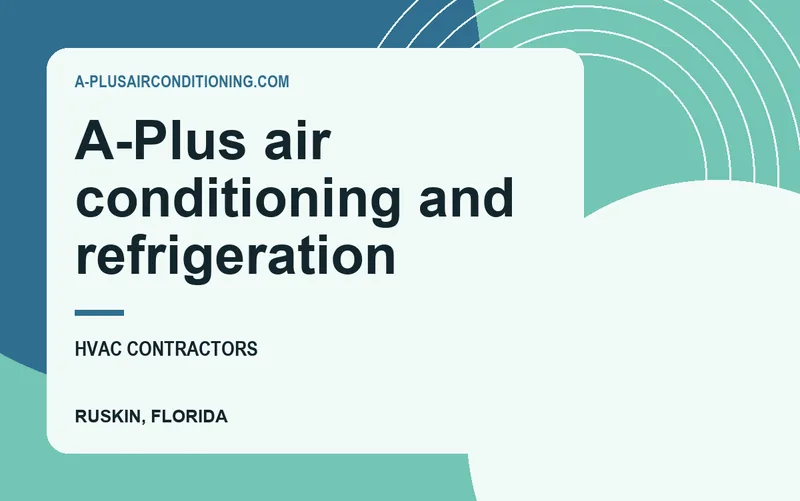 A-Plus air conditioning and refrigeration in Ruskin, Florida