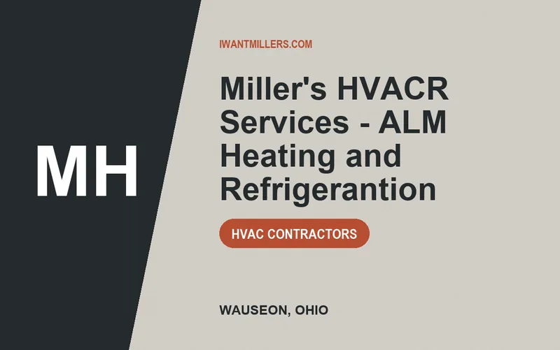 Miller's HVACR Services - ALM Heating and Refrigerantion in Wauseon, Ohio