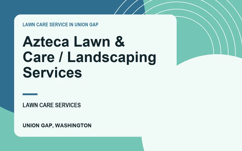 Azteca Lawn & Care / Landscaping Services in Union Gap, Washington