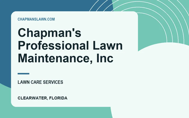 Chapman's Professional Lawn Maintenance, Inc in Clearwater, Florida