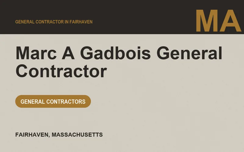 Marc A Gadbois General Contractor in Fairhaven, Massachusetts