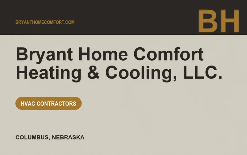 Bryant Home Comfort Heating & Cooling, LLC. in Columbus, Nebraska