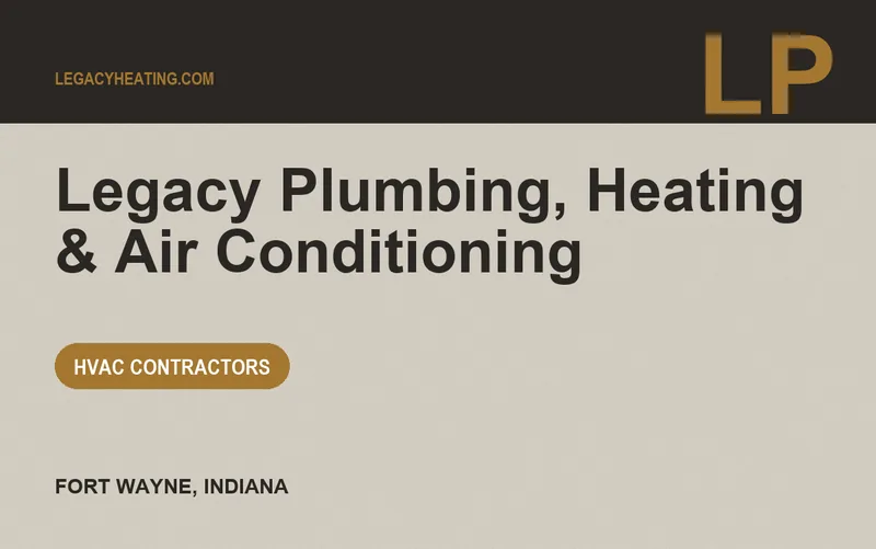 Legacy Plumbing, Heating & Air Conditioning in Fort Wayne, Indiana