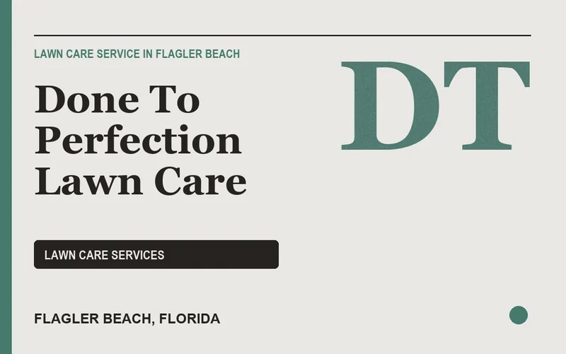 Done To Perfection Lawn Care in Flagler Beach, Florida