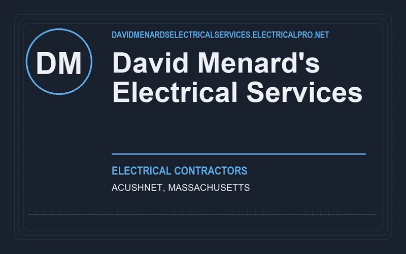 David Menard's Electrical Services in Acushnet, Massachusetts