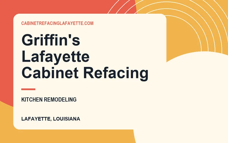 Griffin's Lafayette Cabinet Refacing in Lafayette, Louisiana