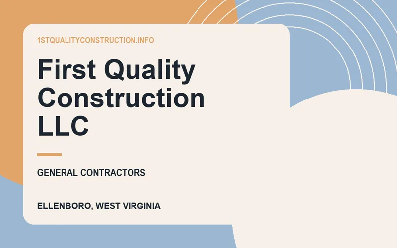 First Quality Construction Llc in Ellenboro, West Virginia