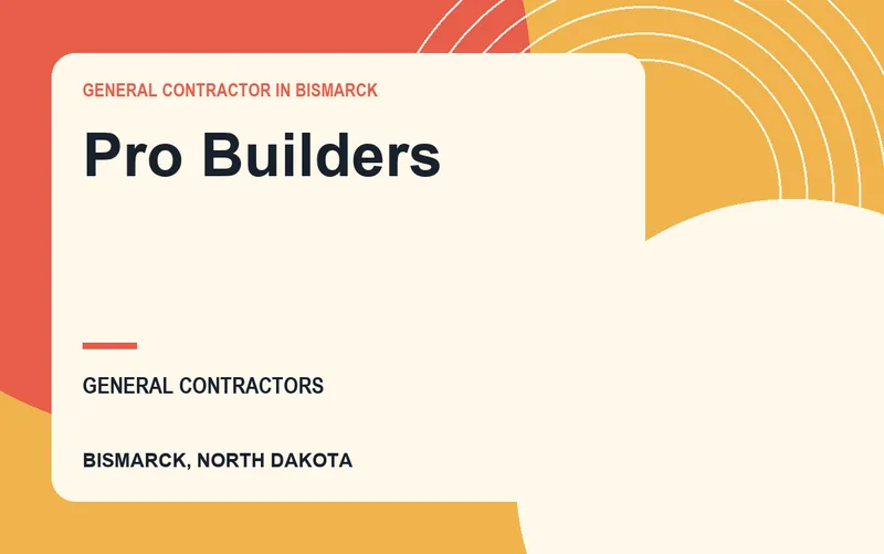 Pro Builders in Bismarck, North Dakota
