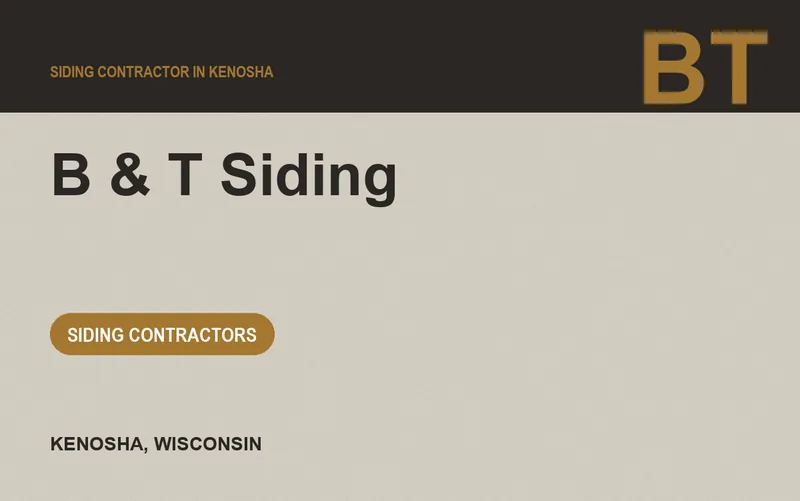 B & T Siding in Kenosha, Wisconsin