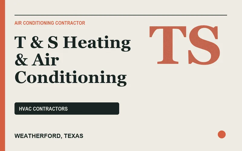T & S Heating & Air Conditioning in Weatherford, Texas