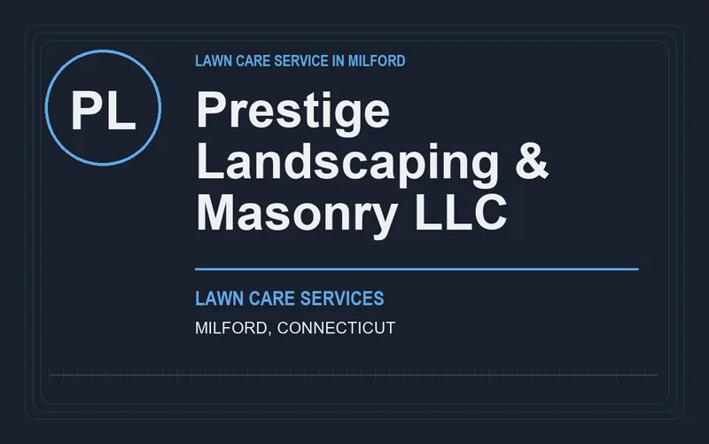Prestige Landscaping & Masonry LLC in Milford, Connecticut