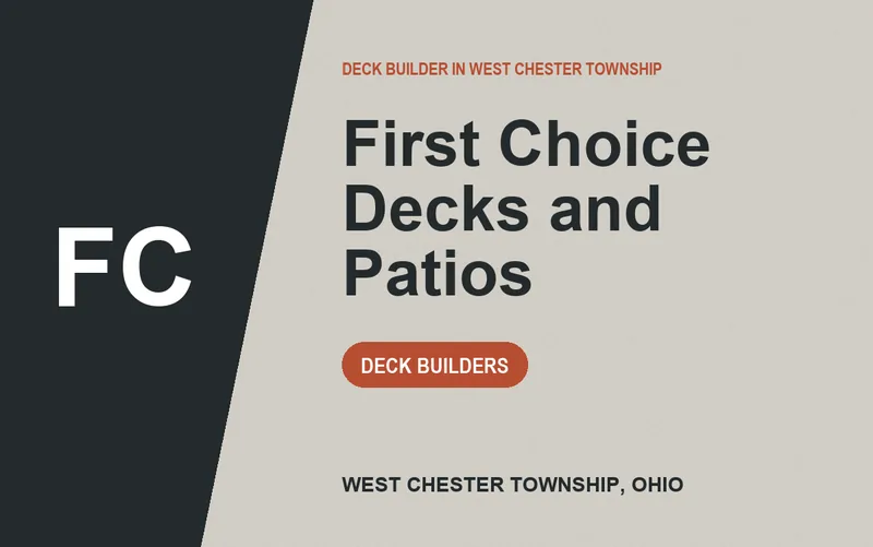 First Choice Decks and Patios in West Chester Township, Ohio