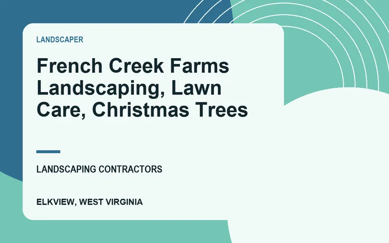 French Creek Farms Landscaping, Lawn Care, Christmas Trees in Elkview, West Virginia
