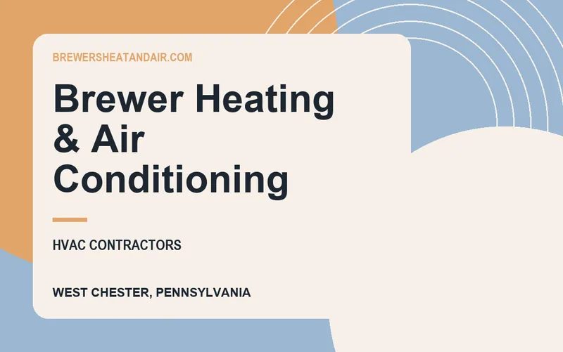 Brewer Heating & Air Conditioning in West Chester, Pennsylvania