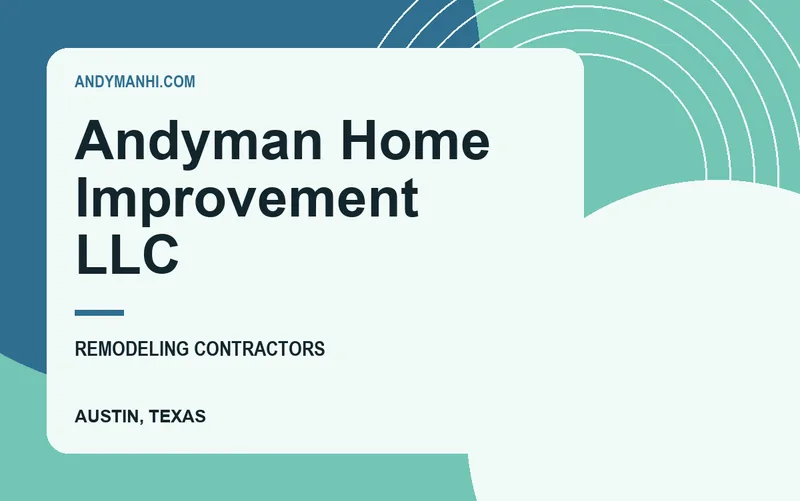 Andyman Home Improvement LLC in Austin, Texas